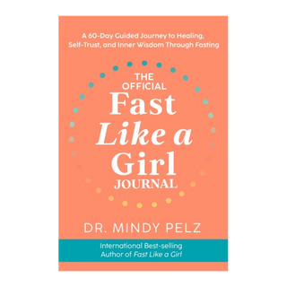 The Official Fast Like a Girl Journal - Dr.Mindy Pelz